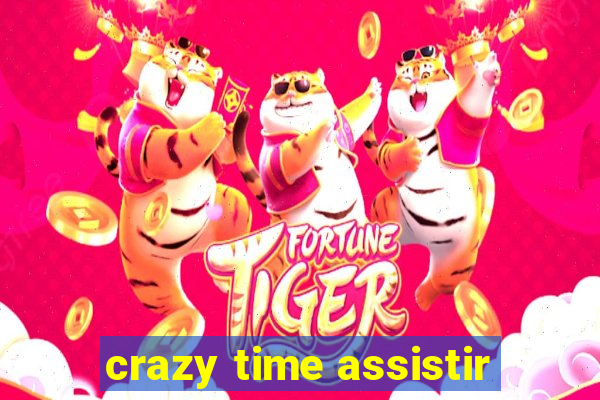 crazy time assistir